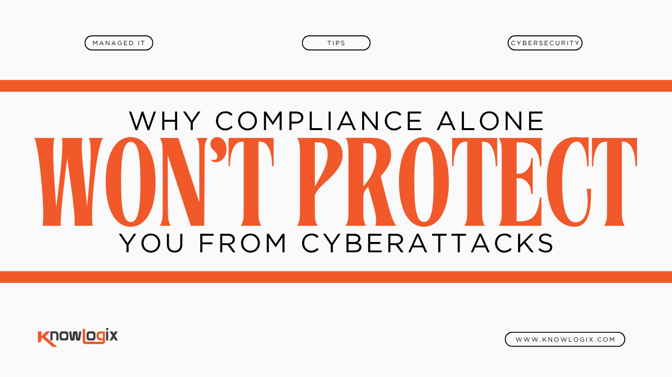 Why Compliance Alone Won’t Protect You from Cyberattacks